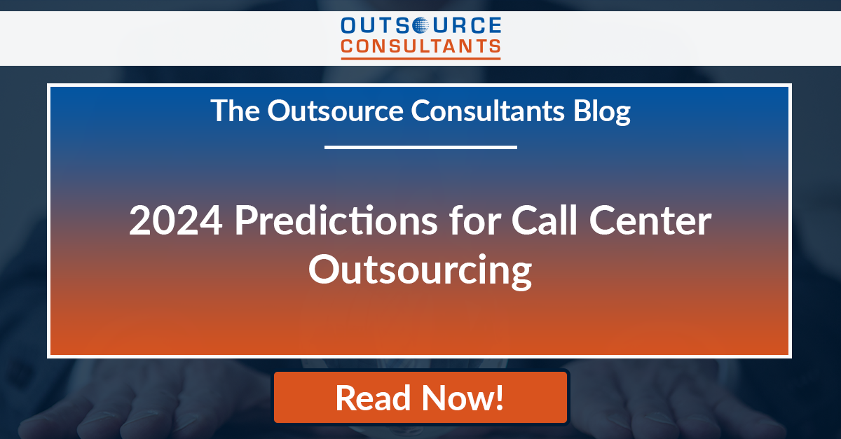 2024 Predictions For Call Center Outsourcing - Outsource Consultants